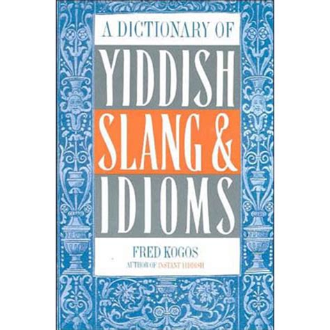 a dictionary of yiddish slang and idioms Kindle Editon